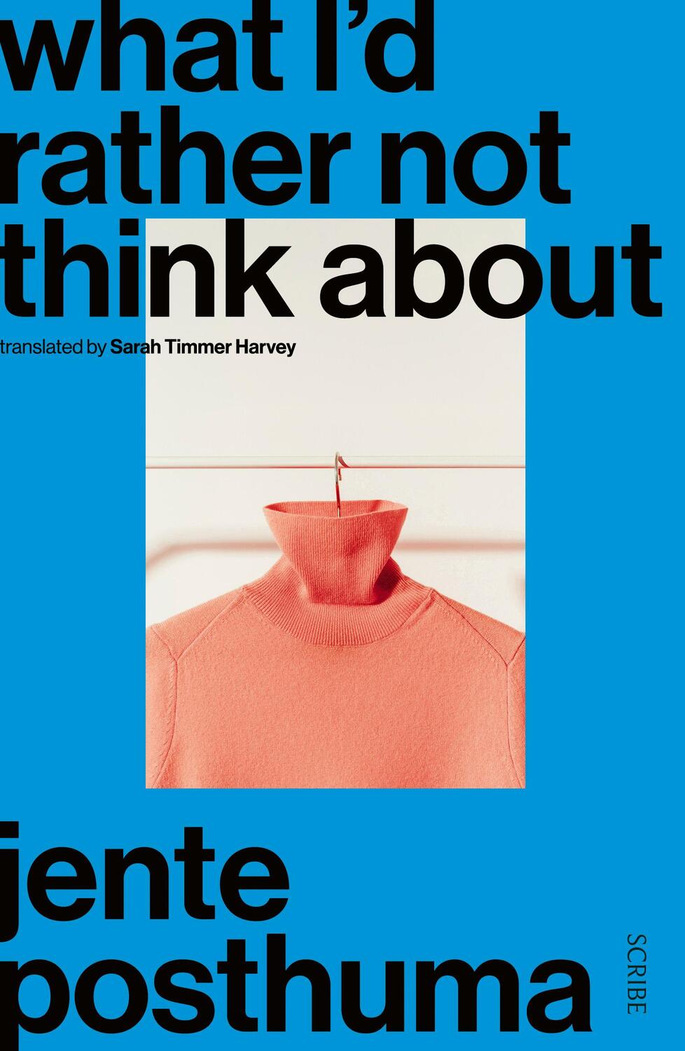Bild: 9781914484711 | What I'd Rather Not Think About | Jente Posthuma | Taschenbuch | 2023