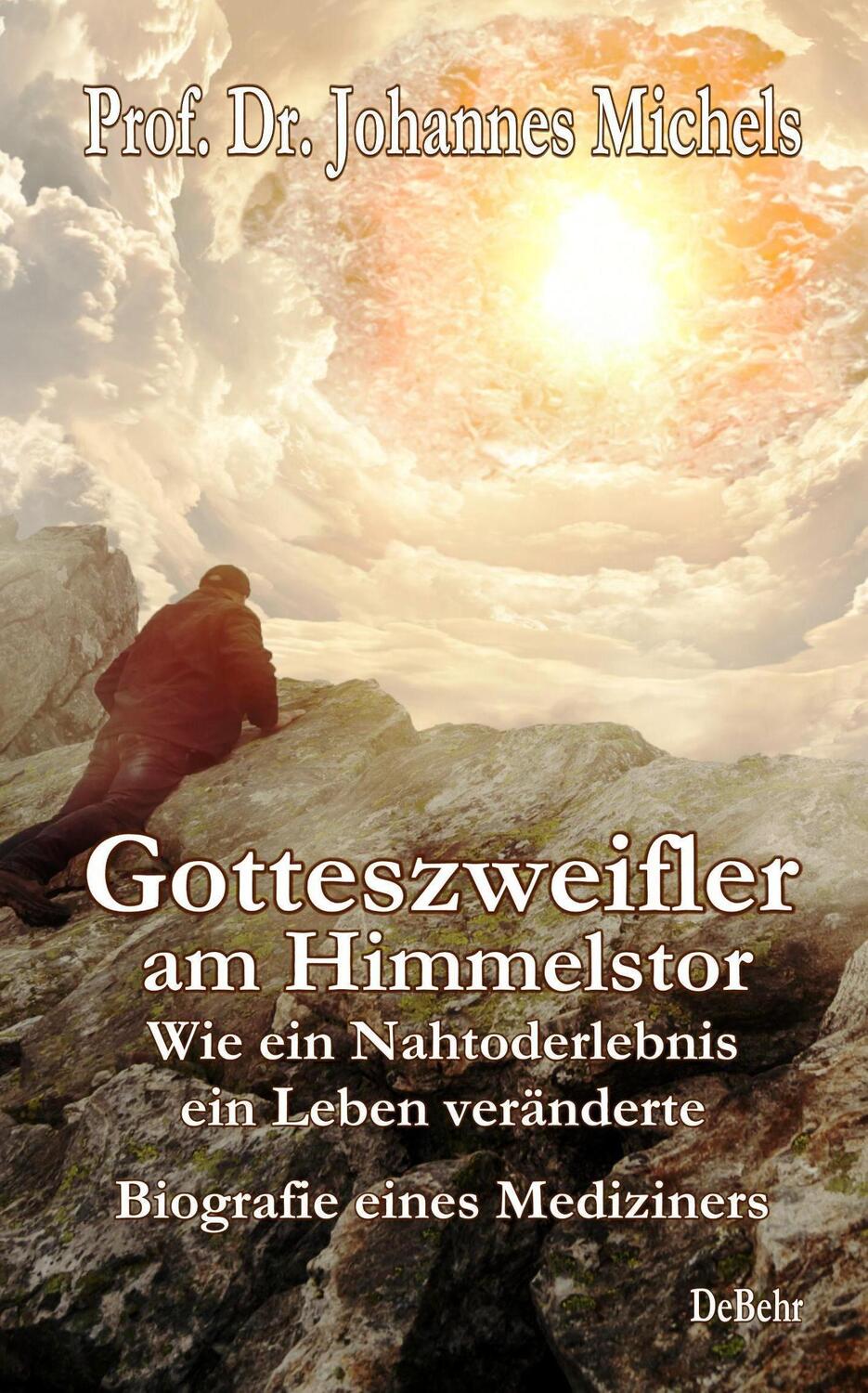 Cover: 9783957538079 | Gotteszweifler am Himmelstor - Wie ein Nahtoderlebnis ein Leben...