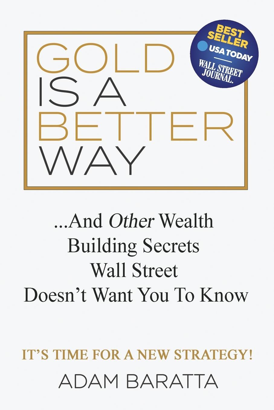 Cover: 9781642791051 | Gold Is A Better Way | Adam Baratta | Taschenbuch | Paperback | 2018