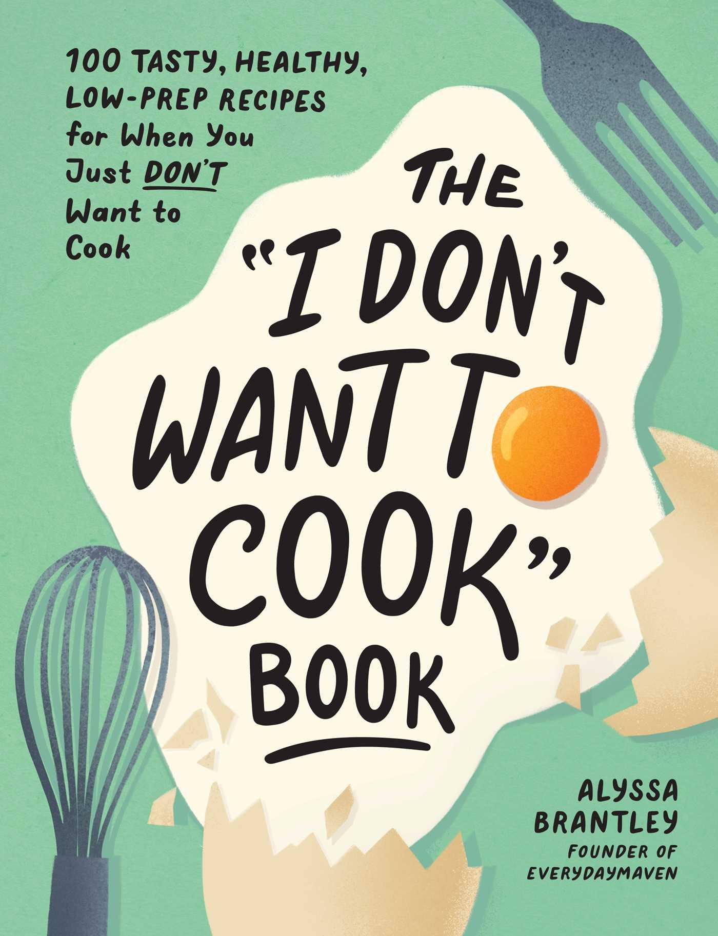 Cover: 9781507219195 | The "I Don't Want to Cook" Book | Alyssa Brantley | Buch | Gebunden