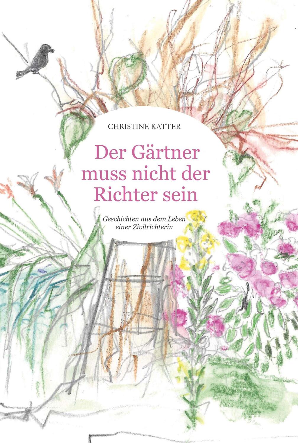 Cover: 9783991526995 | Der Gärtner muss nicht der Richter sein | Christine Katter | Buch
