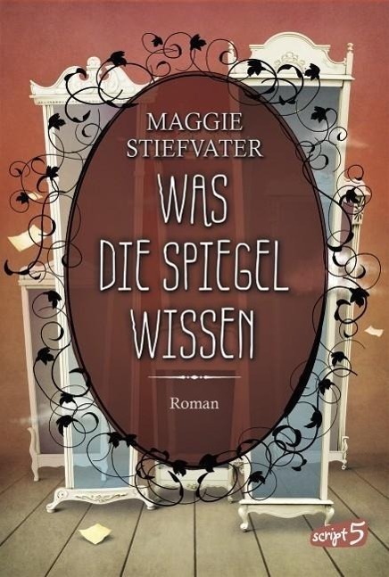 Cover: 9783785583302 | Was die Spiegel wissen | Raven Cycle 3 | Maggie Stiefvater | Buch