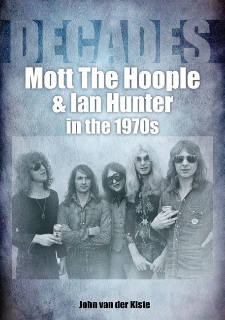 Cover: 9781789521627 | Mott The Hoople and Ian Hunter in the 1970s (Decades) | Kiste | Buch