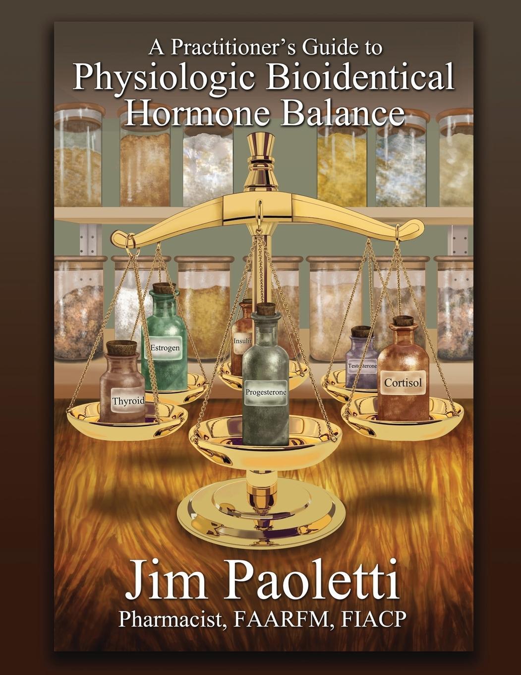 Cover: 9781633370371 | A Practitioner's Guide to Physiologic Bioidentical Hormone Balance