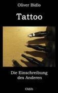 Cover: 9783939556176 | Tattoo | Die Einschreibung des Anderen | Oliver Bidlo | Taschenbuch