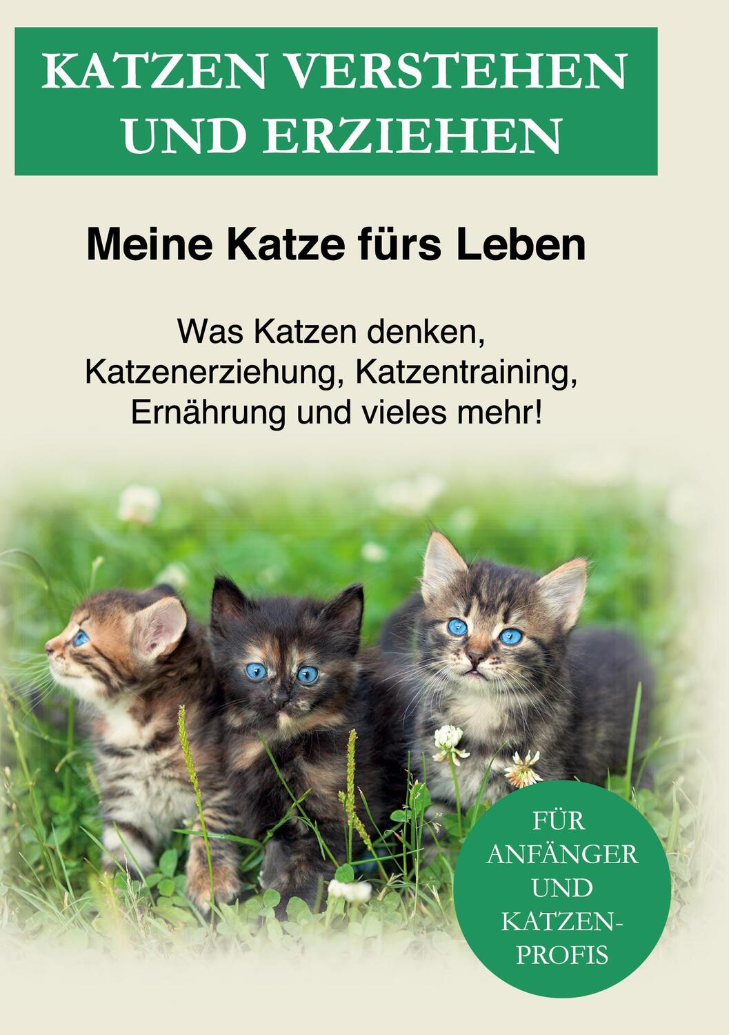 Cover: 9783752688276 | Katzen verstehen und erziehen | Meine Katze fürs Leben Ratgeber | Buch