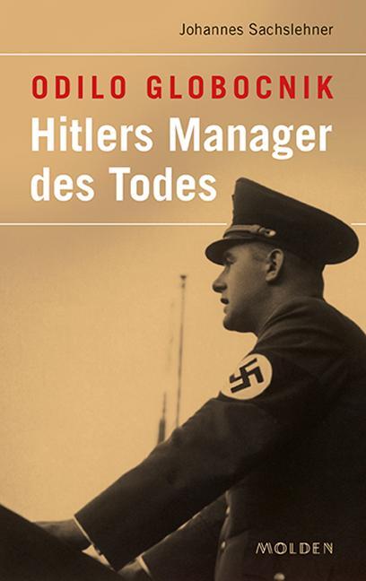Cover: 9783222150203 | Odilo Globocnik | Hitlers Manager des Todes | Johannes Sachslehner