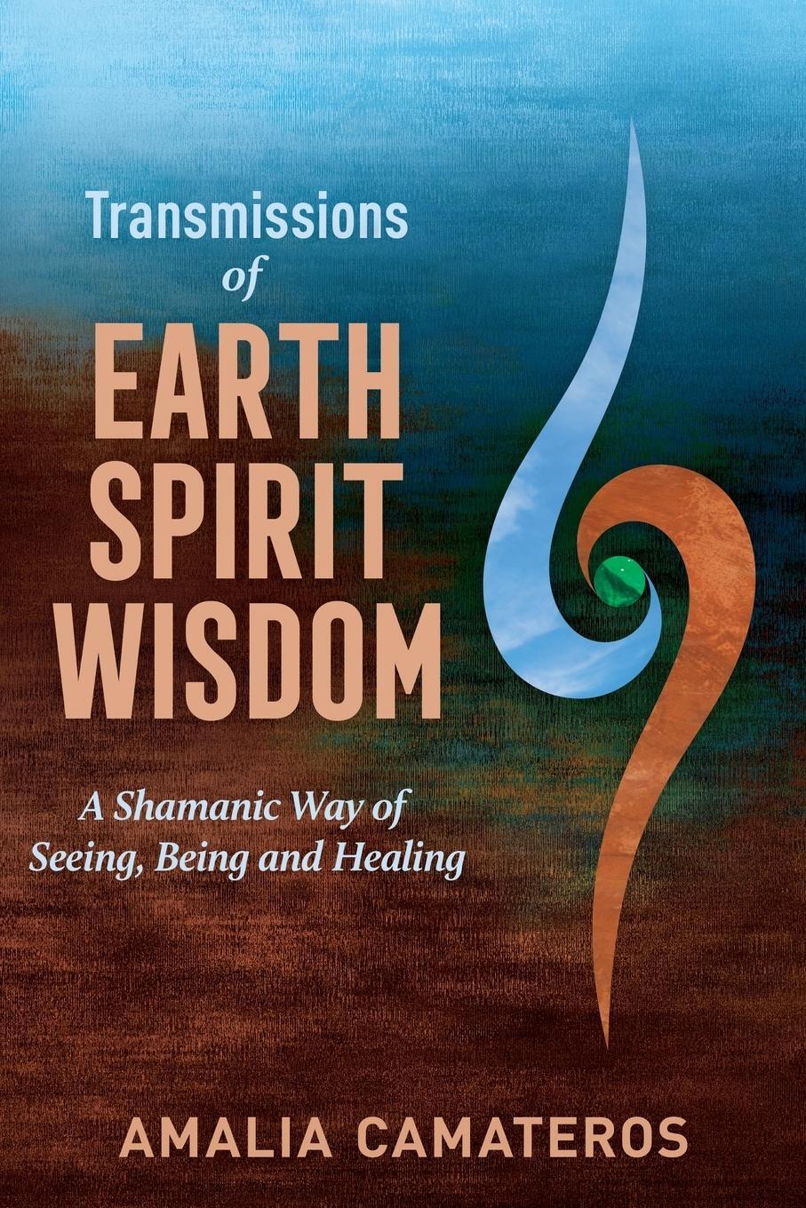 Cover: 9798988180081 | Transmissions of Earth Spirit Wisdom | Amalia Camateros | Taschenbuch