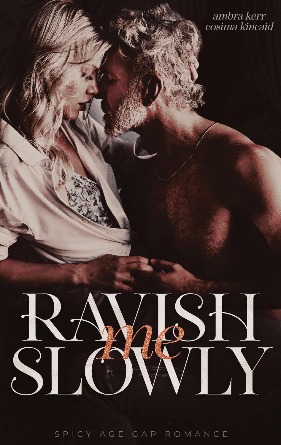 Cover: 9783347977969 | Ravish me slowly | Age Gap Romance | Cosima Kincaid (u. a.) | Buch