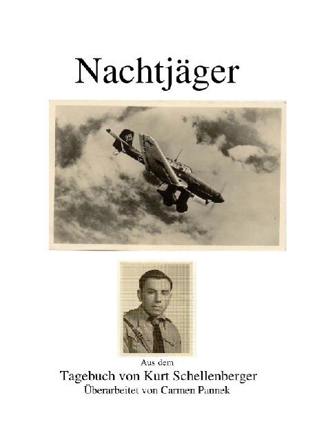 Cover: 9783752938388 | Nachtjäger | Aus dem Tagebuch von Kurt Schellenberger | Carmen Pannek