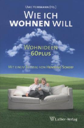 Cover: 9783785806005 | Wie ich wohnen will | Wohnideen 60plus | Uwe Herrmann | Taschenbuch