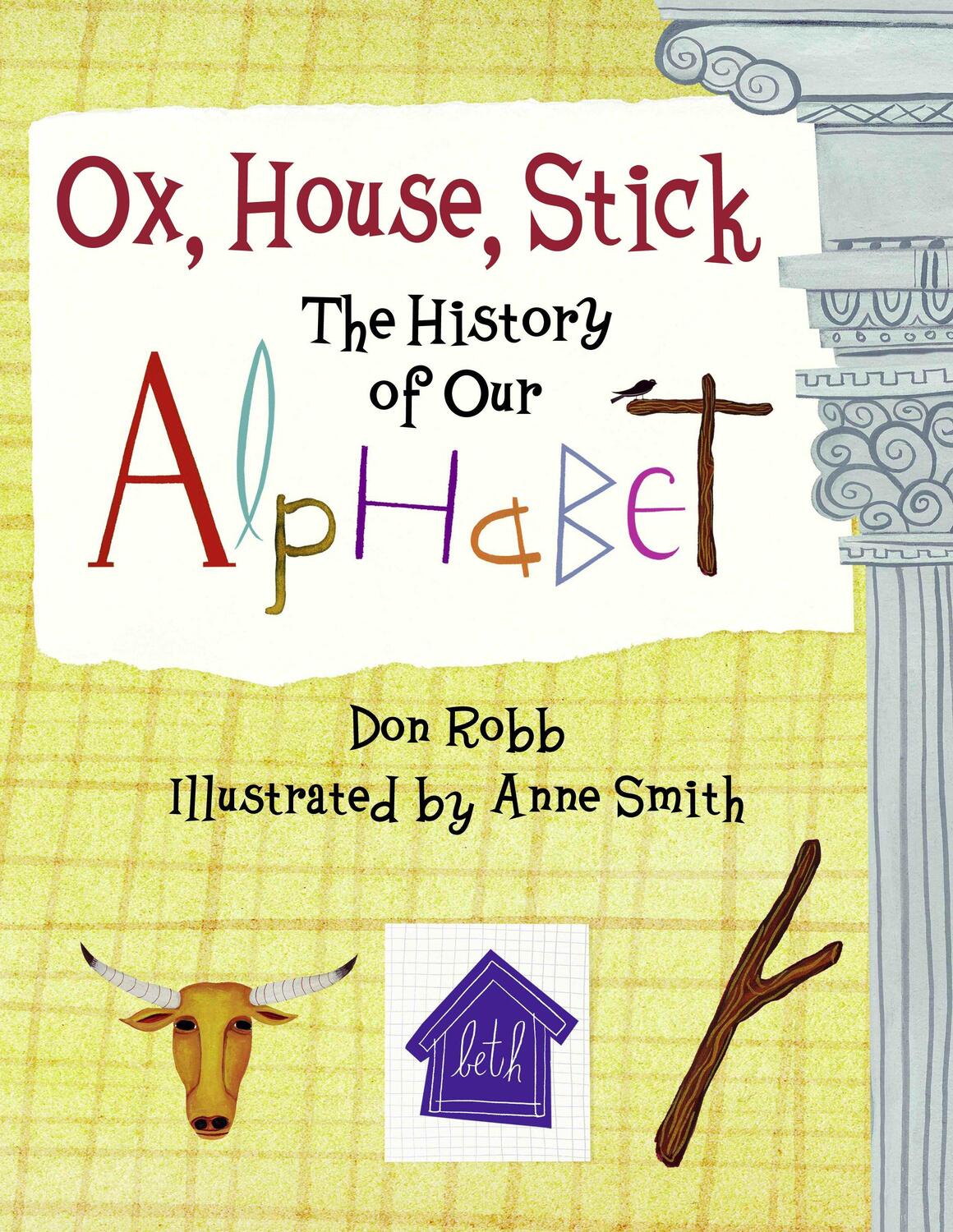 Cover: 9781570916106 | Ox, House, Stick: The History of Our Alphabet | Don Robb | Taschenbuch