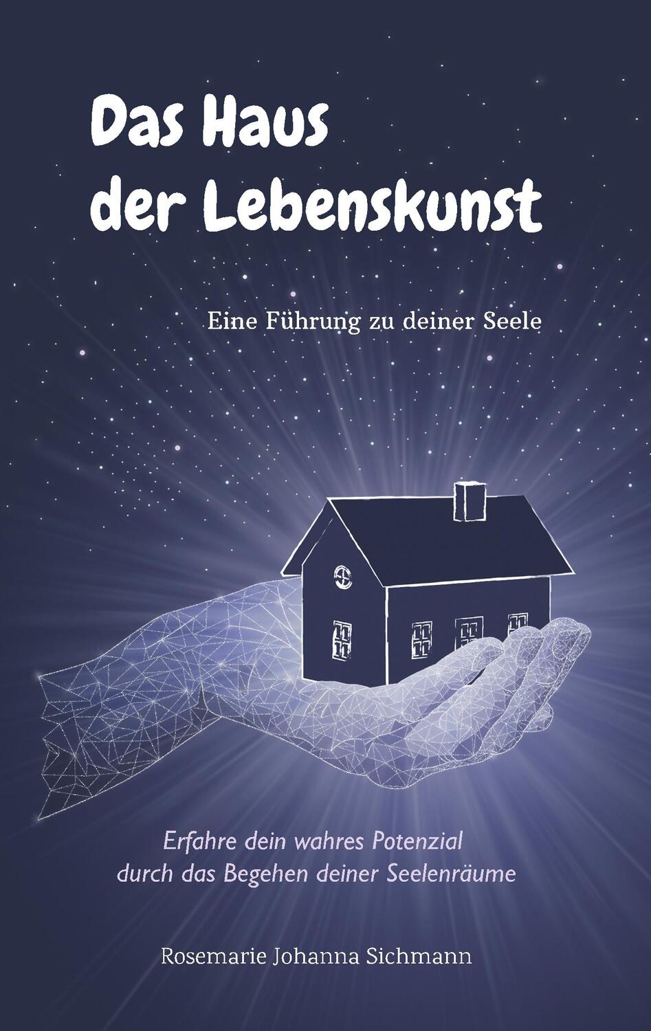 Cover: 9783749467884 | Das Haus der Lebenskunst | Eine Führung zu deiner Seele | Sichmann
