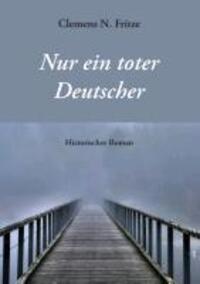 Cover: 9783848239542 | Nur ein toter Deutscher | Clemens N. Fritze | Taschenbuch | Paperback