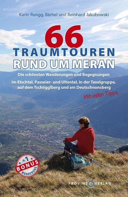 Cover: 9788899444167 | 66 Traumtouren rund um Meran | Karin Rungg (u. a.) | Taschenbuch