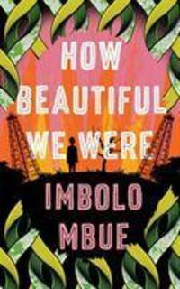 Cover: 9781838851347 | How Beautiful We Were | Imbolo Mbue | Buch | Englisch | 2021