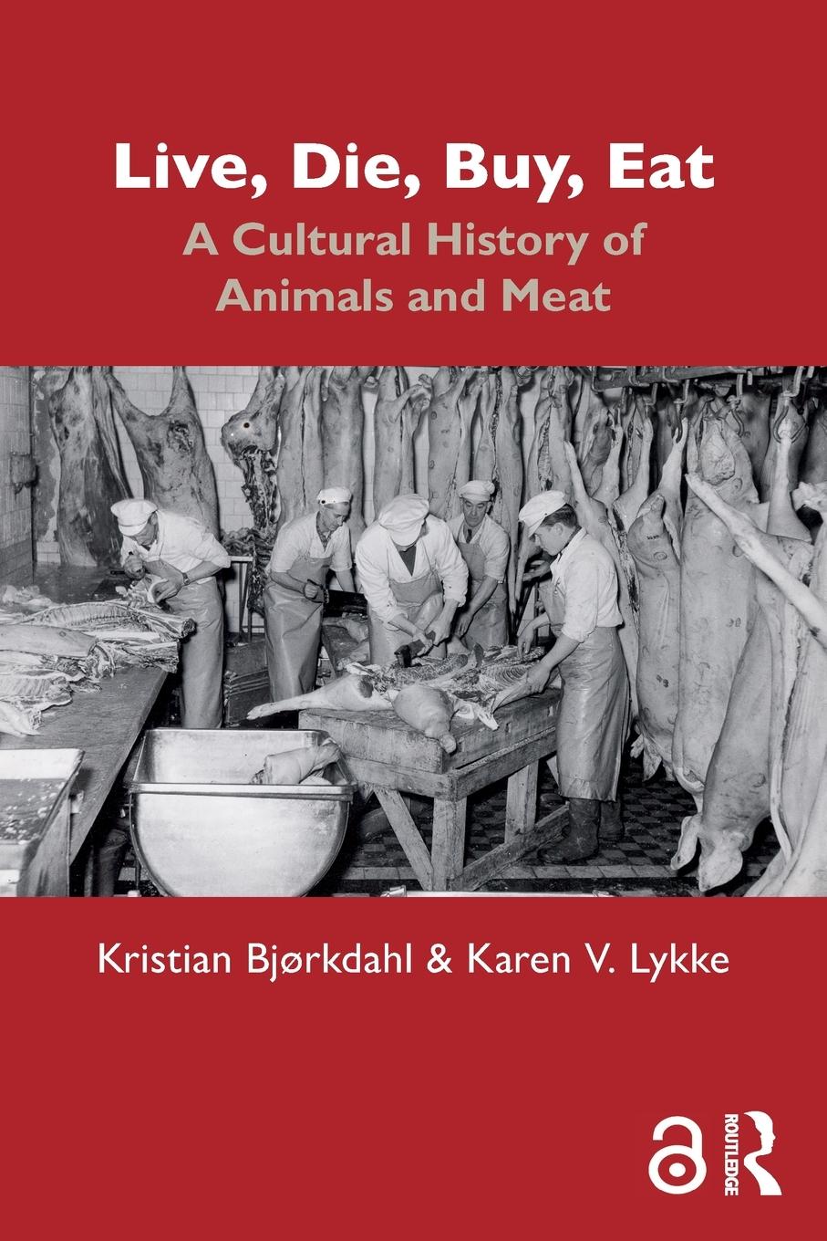 Cover: 9781032404271 | Live, Die, Buy, Eat | A Cultural History of Animals and Meat | Buch