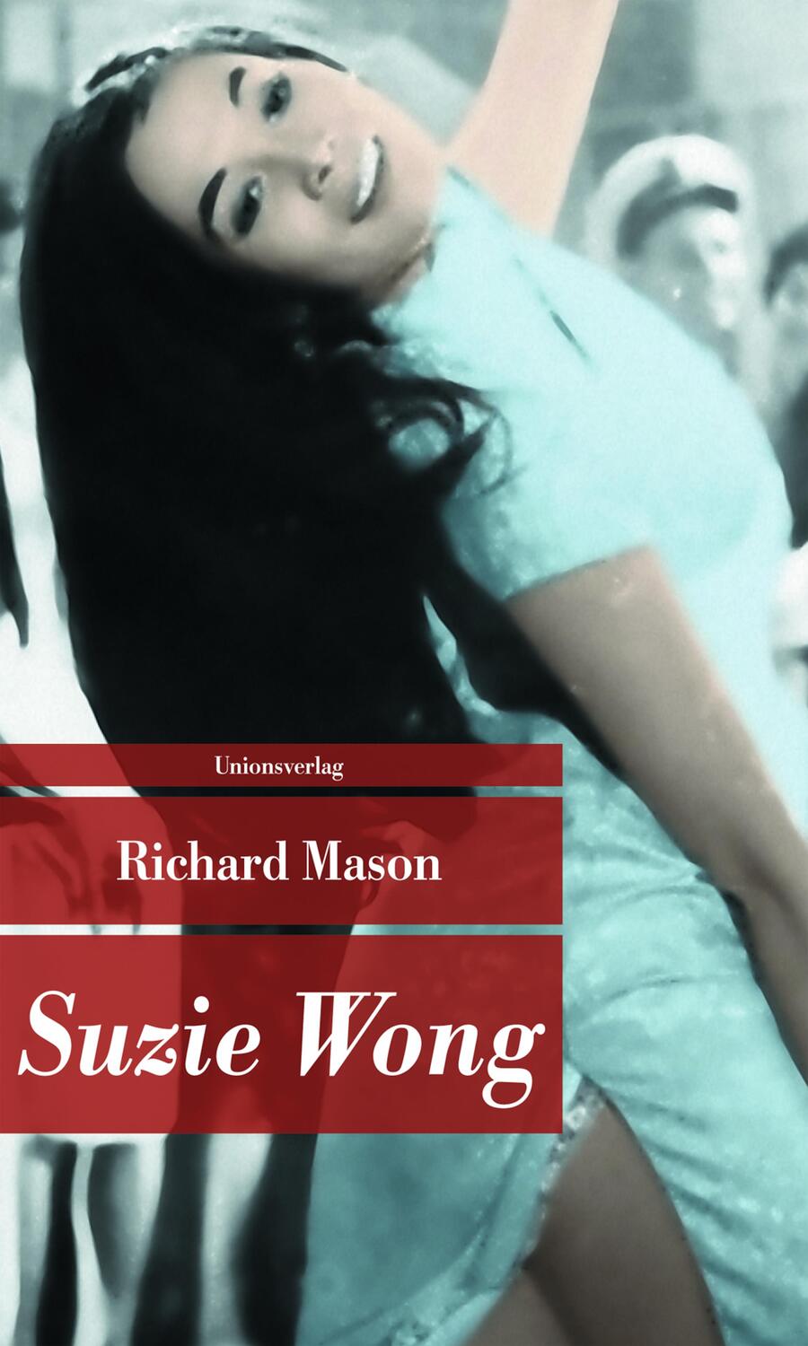 Cover: 9783293205369 | Suzie Wong | Richard Mason | Taschenbuch | Unionsverlag Taschenbuch