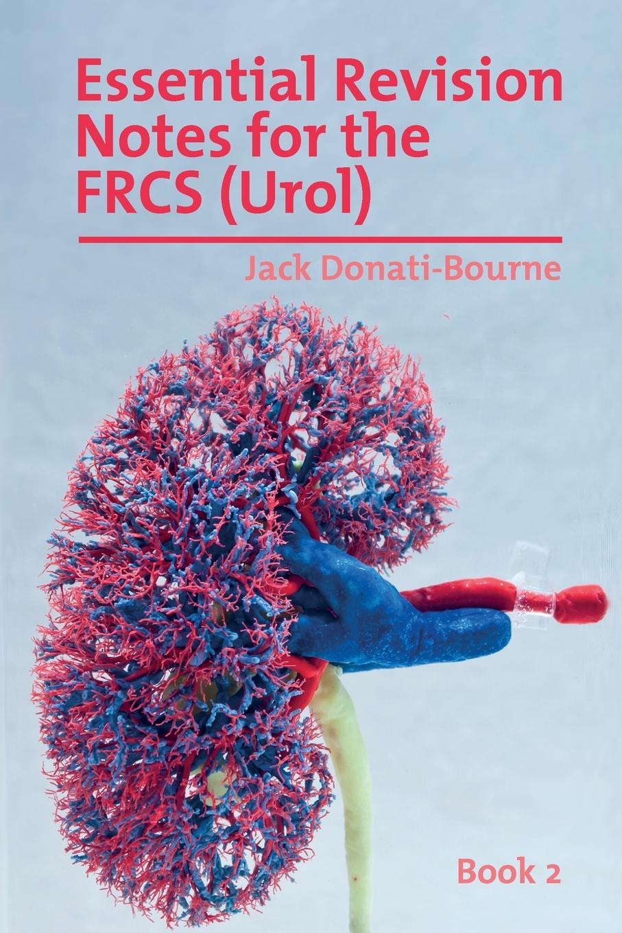 Cover: 9781911450719 | Essential Revision Notes for FRCS (Urol) - Book 2 | Jack Donati-Bourne