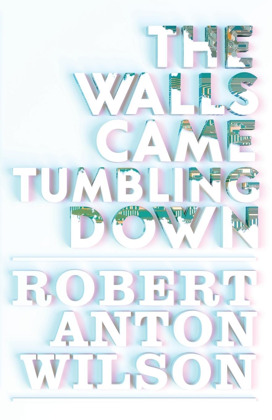 Cover: 9781952746246 | The Walls Came Tumbling Down | Robert Anton Wilson | Taschenbuch