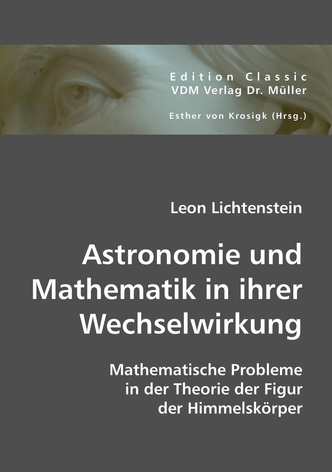 Cover: 9783836418973 | Astronomie und Mathematik in ihrer Wechselwirkung | Leon Lichtenstein