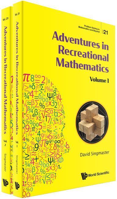Cover: 9789811226304 | Adventures in Recreational Mathematics (in 2 Volumes) | Singmaster