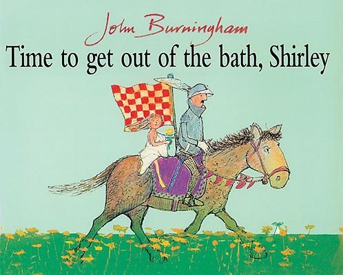 Cover: 9780099200512 | Time To Get Out Of The Bath, Shirley | John Burningham | Taschenbuch