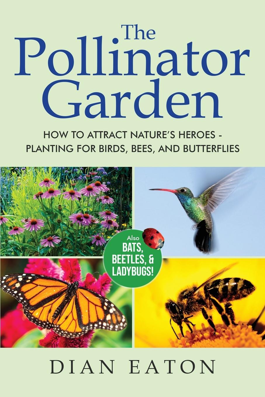 Cover: 9798990806818 | The Pollinator Garden | Dian Eaton | Taschenbuch | Englisch | 2024