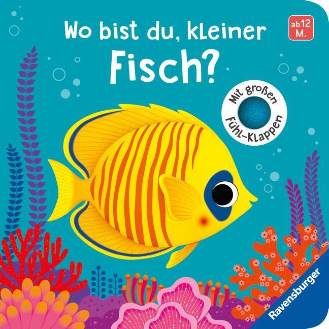 Cover: 9783473439904 | Wo bist du, kleiner Fisch? | Mit großen Fühlklappen | Klara Tünner