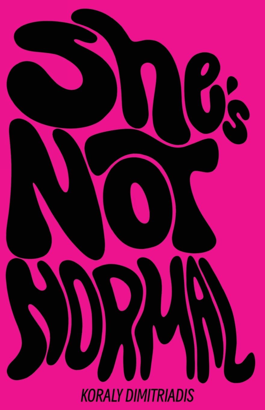 Cover: 9780645775204 | She's Not Normal | Koraly Dimitriadis | Taschenbuch | Paperback | 2024