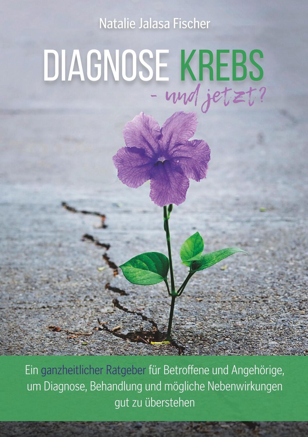 Cover: 9783752873030 | Diagnose Krebs - und jetzt? | Natalie Fischer | Taschenbuch