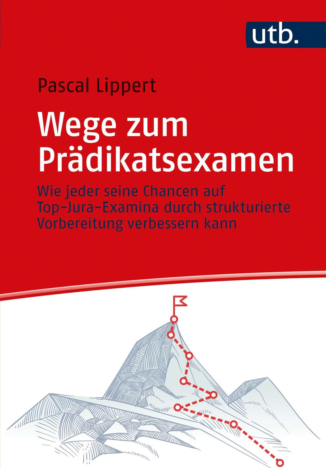 Cover: 9783825255725 | Wege zum Prädikatsexamen | Pascal Lippert | Taschenbuch | 145 S. | UTB