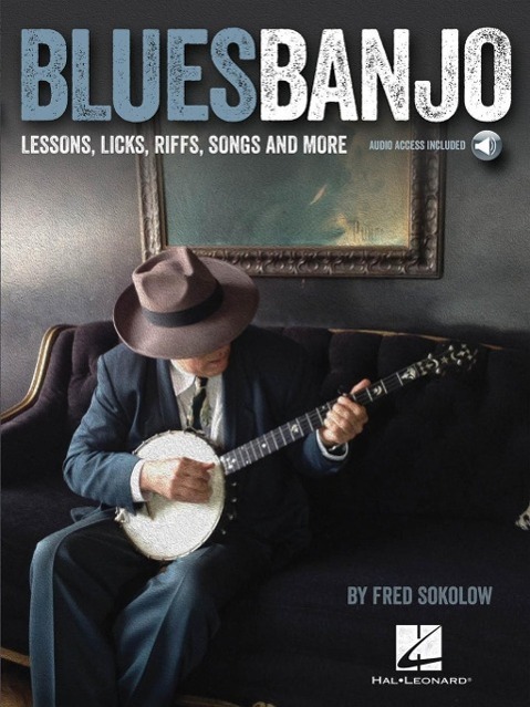 Cover: 9781480328617 | Blues Banjo | Lessons, Licks, Riffs, Songs &amp; More | Fred Sokolow