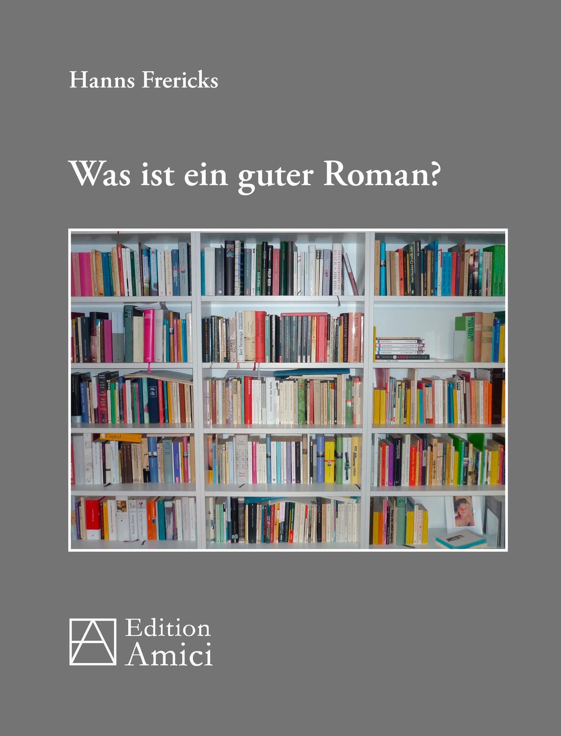 Cover: 9783956121036 | Was ist ein guter Roman | Hanns Frericks | Taschenbuch | Paperback