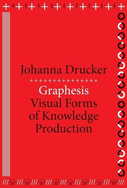 Cover: 9780674724938 | Graphesis | Visual Forms of Knowledge Production | Johanna Drucker