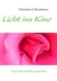 Cover: 9783839116630 | Licht ins Kino | Frau sein mit Herz und Seele | Brackmann | Buch