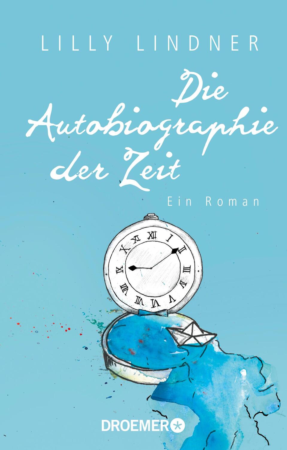 Cover: 9783426305409 | Die Autobiographie der Zeit | Ein Roman | Lilly Lindner | Buch | 2016