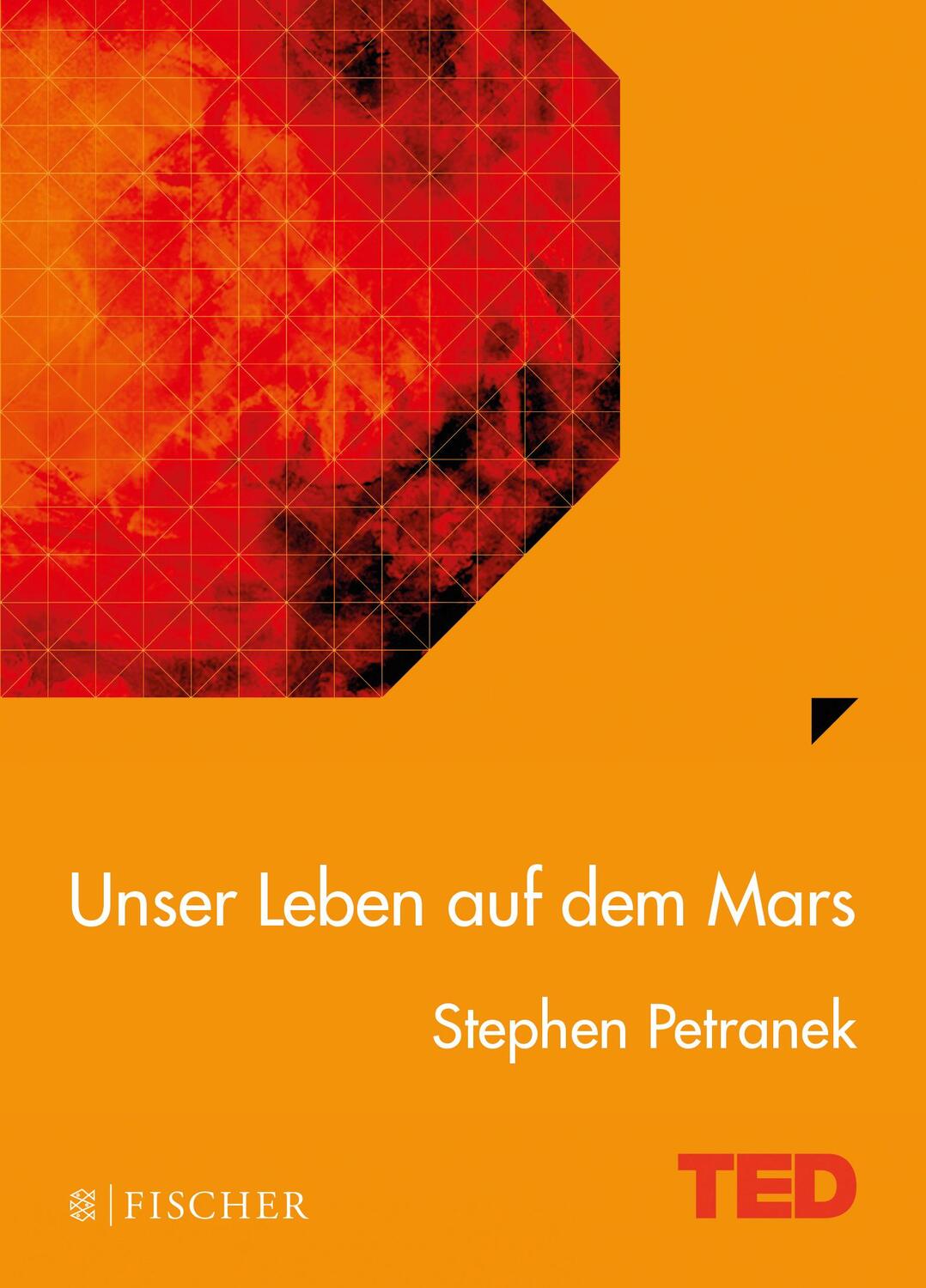 Cover: 9783596034659 | Unser Leben auf dem Mars | TED Books | Stephen Petranek | Buch | 2016