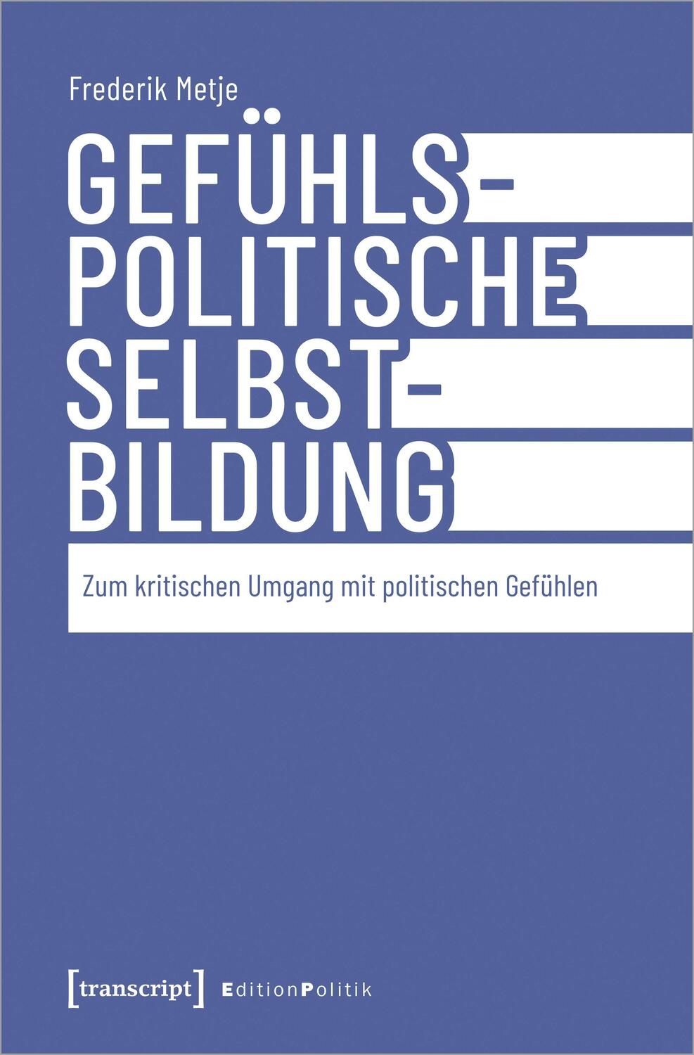 Cover: 9783837667486 | Gefühlspolitische Selbst-Bildung | Frederik Metje | Taschenbuch | 2023