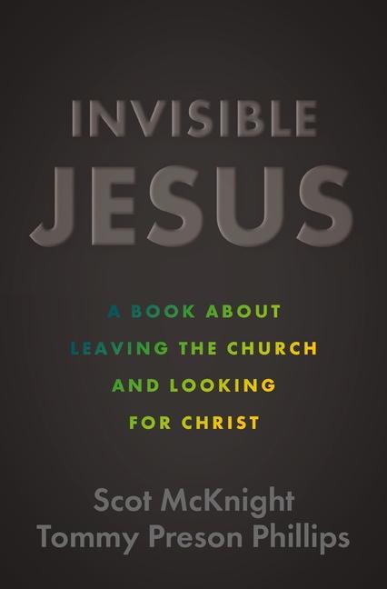 Cover: 9780310162315 | Invisible Jesus | Scot Mcknight (u. a.) | Taschenbuch | Englisch