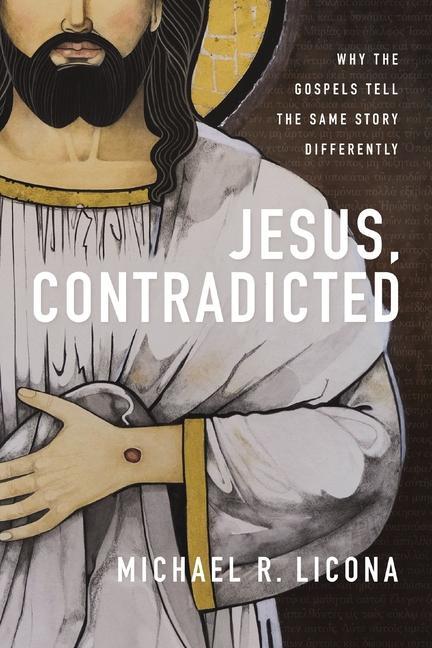 Cover: 9780310159599 | Jesus, Contradicted | Why the Gospels Tell the Same Story Differently