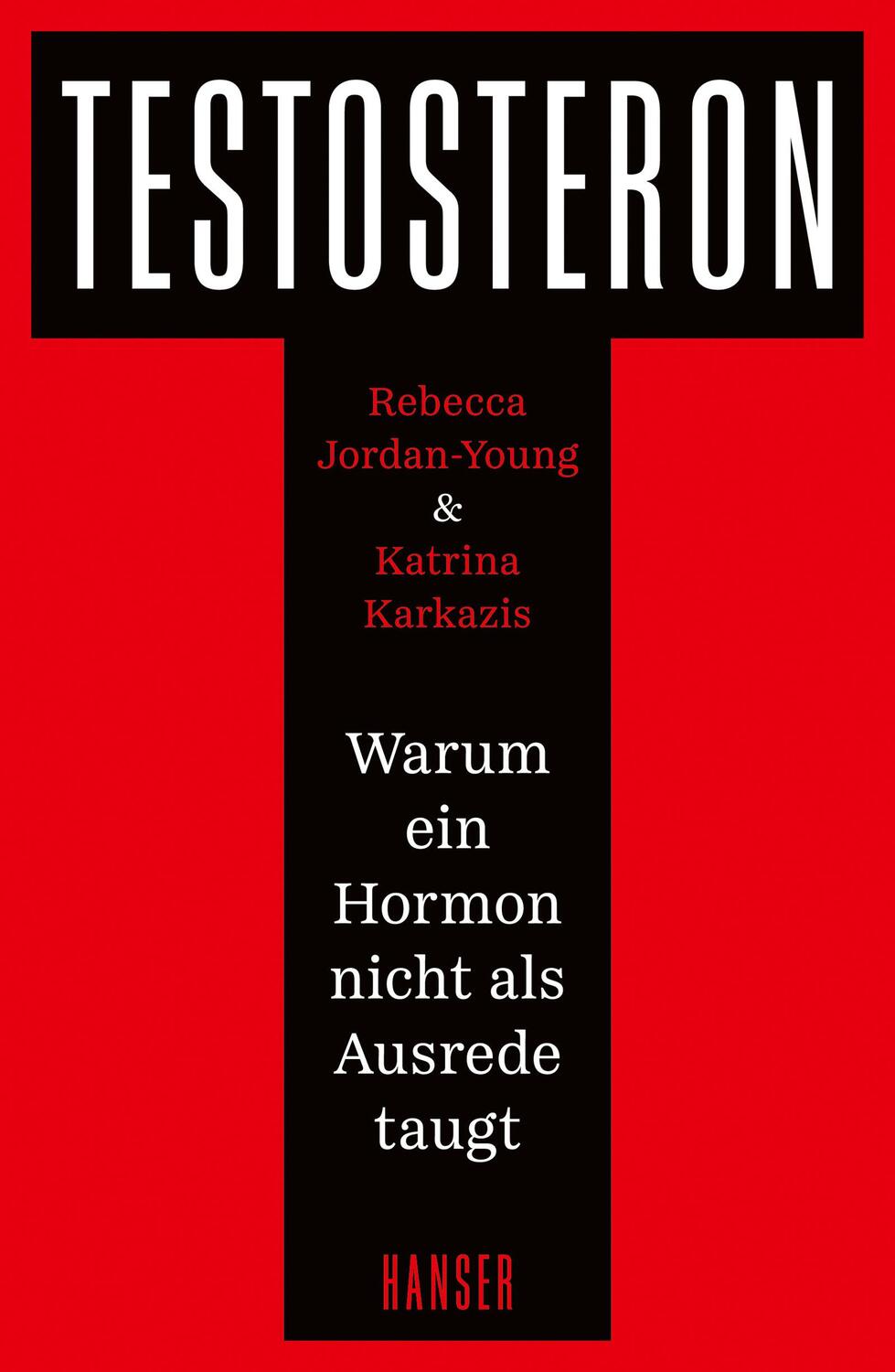 Cover: 9783446267756 | Testosteron | Warum ein Hormon nicht als Ausrede taugt | Buch | 384 S.