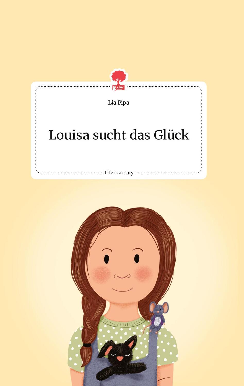 Cover: 9783990874509 | Louisa sucht das Glück. Life is a Story - story.one | Lia Pipa | Buch