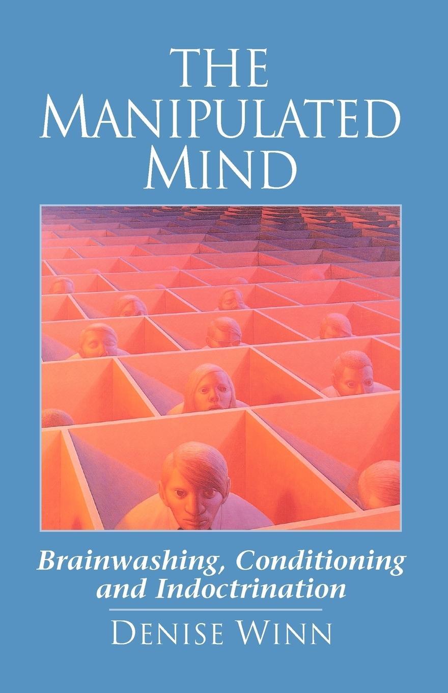 Cover: 9781883536220 | The Manipulated Mind | Brainwashing, Conditioning and Indoctrination