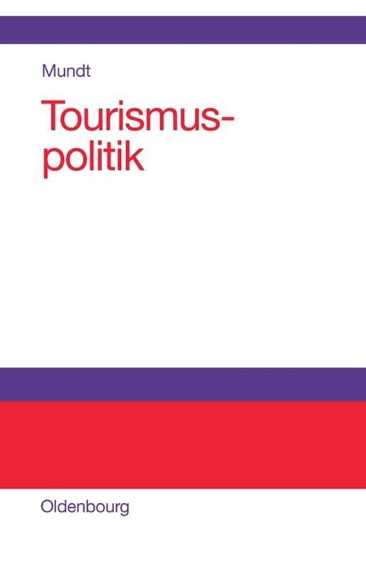 Cover: 9783486275568 | Tourismuspolitik | Jörn W. Mundt | Buch | HC runder Rücken kaschiert