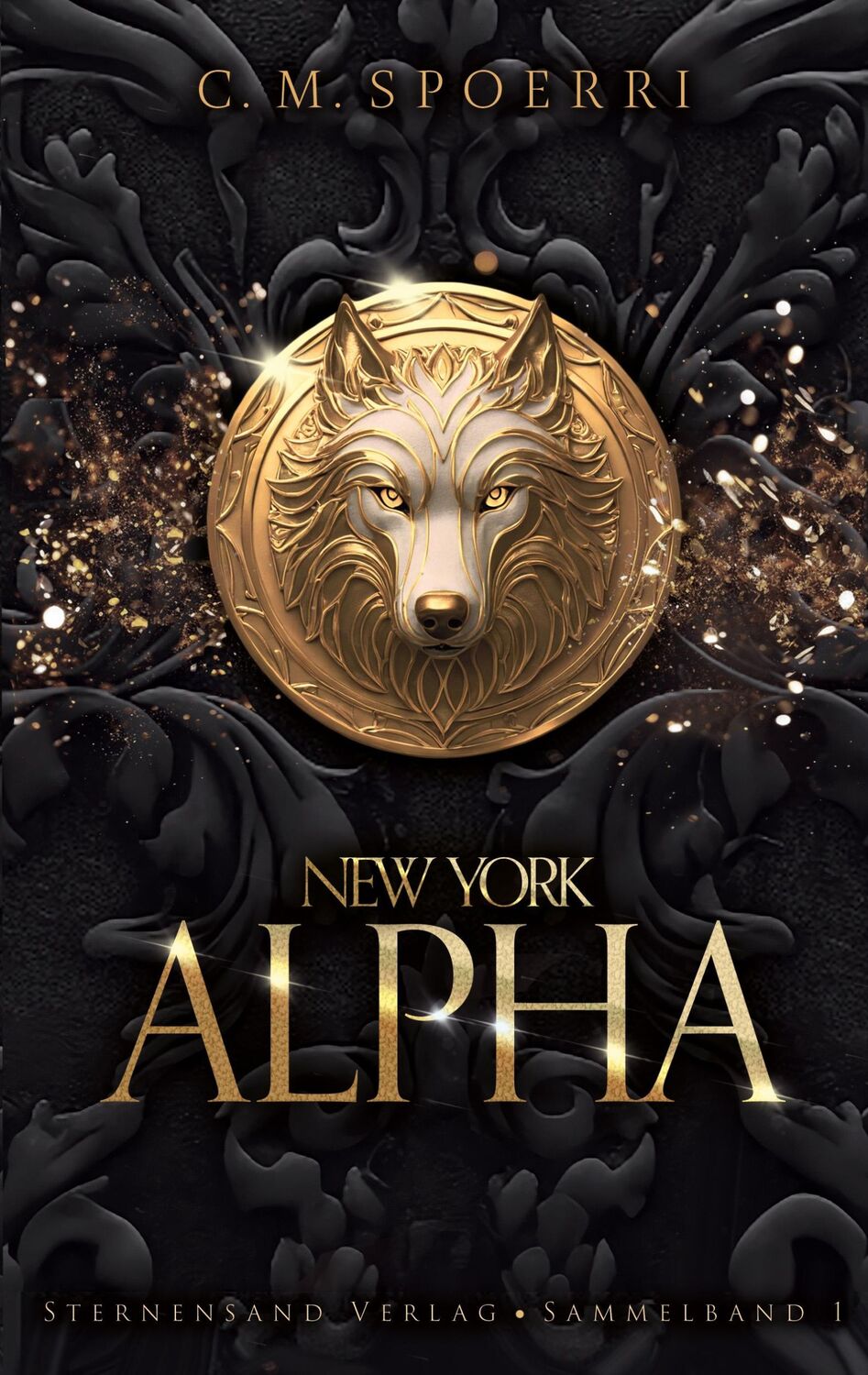 Cover: 9783038963240 | New York Alpha (Sammelband 1) | Prolog, Part 1, Part 2 | C. M. Spoerri