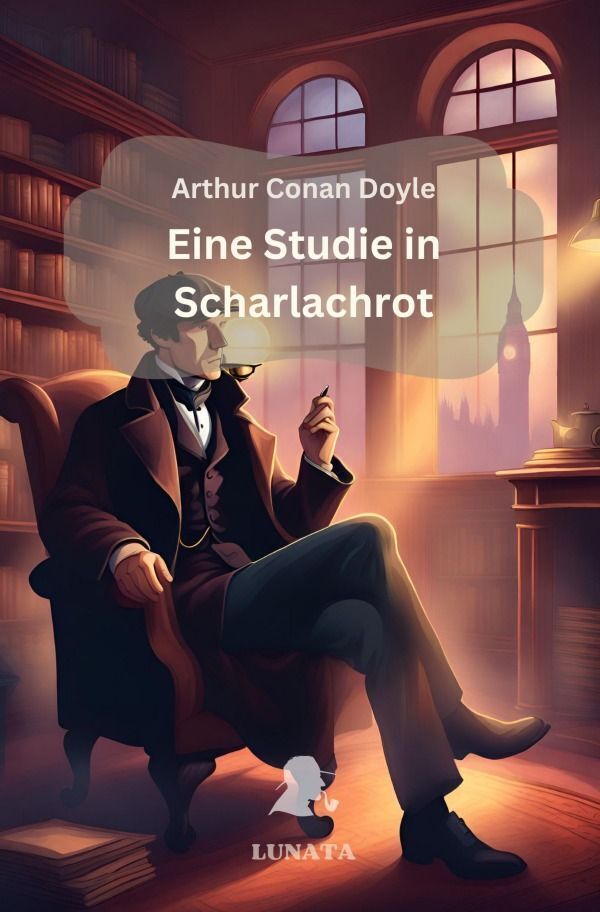 Cover: 9783758453472 | Sherlock Holmes: Eine Studie in Scharlachrot | Roman. DE | Doyle