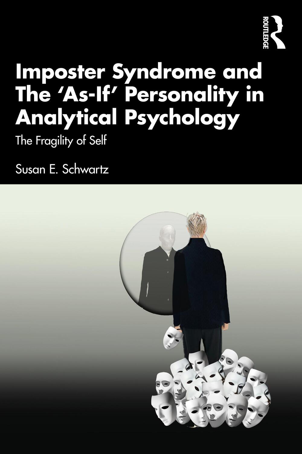 Cover: 9781032324807 | Imposter Syndrome and The As-If' Personality in Analytical Psychology