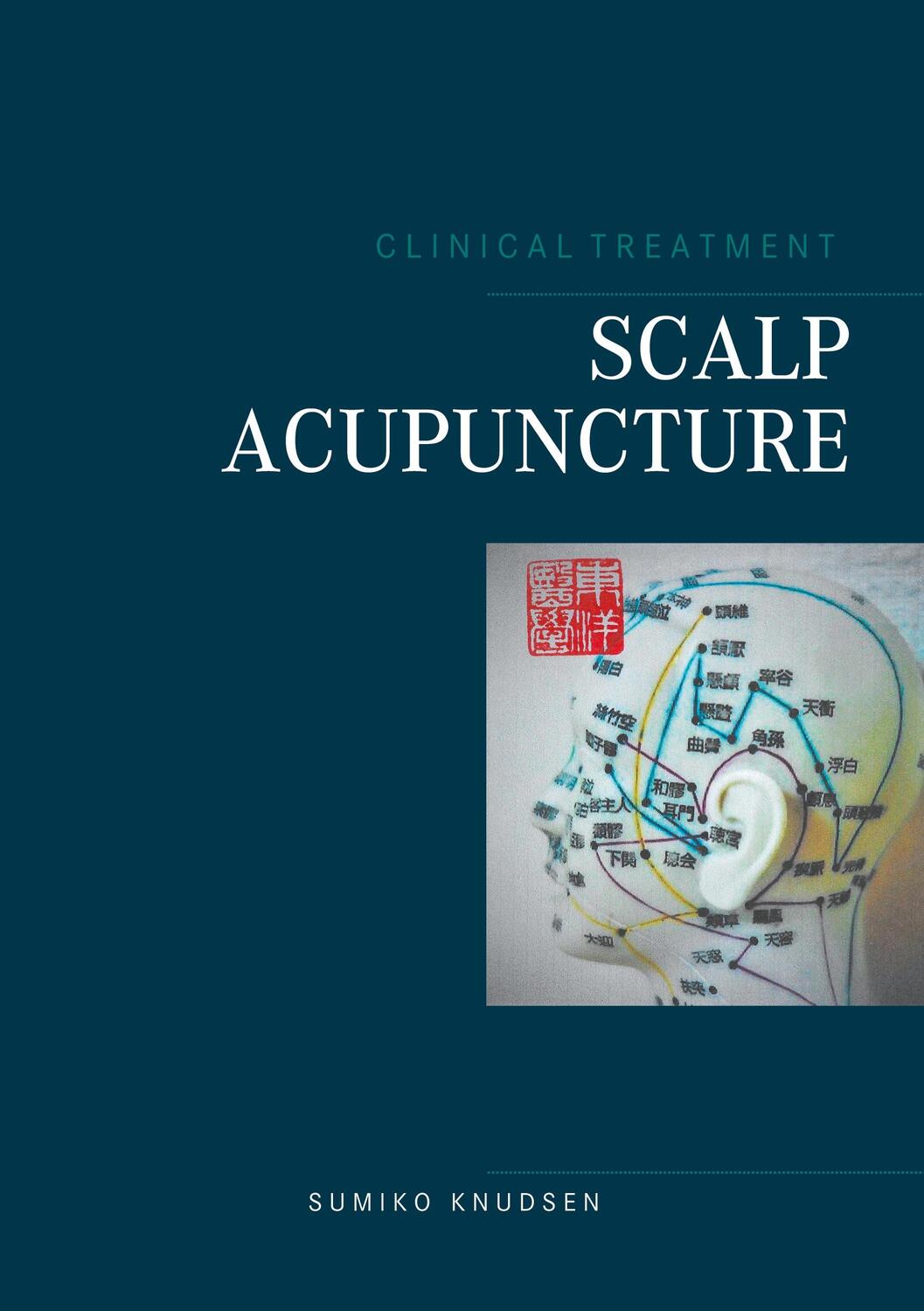 Cover: 9788743033707 | Scalp Acupuncture | Sumiko Knudsen | Taschenbuch | Paperback | 2021