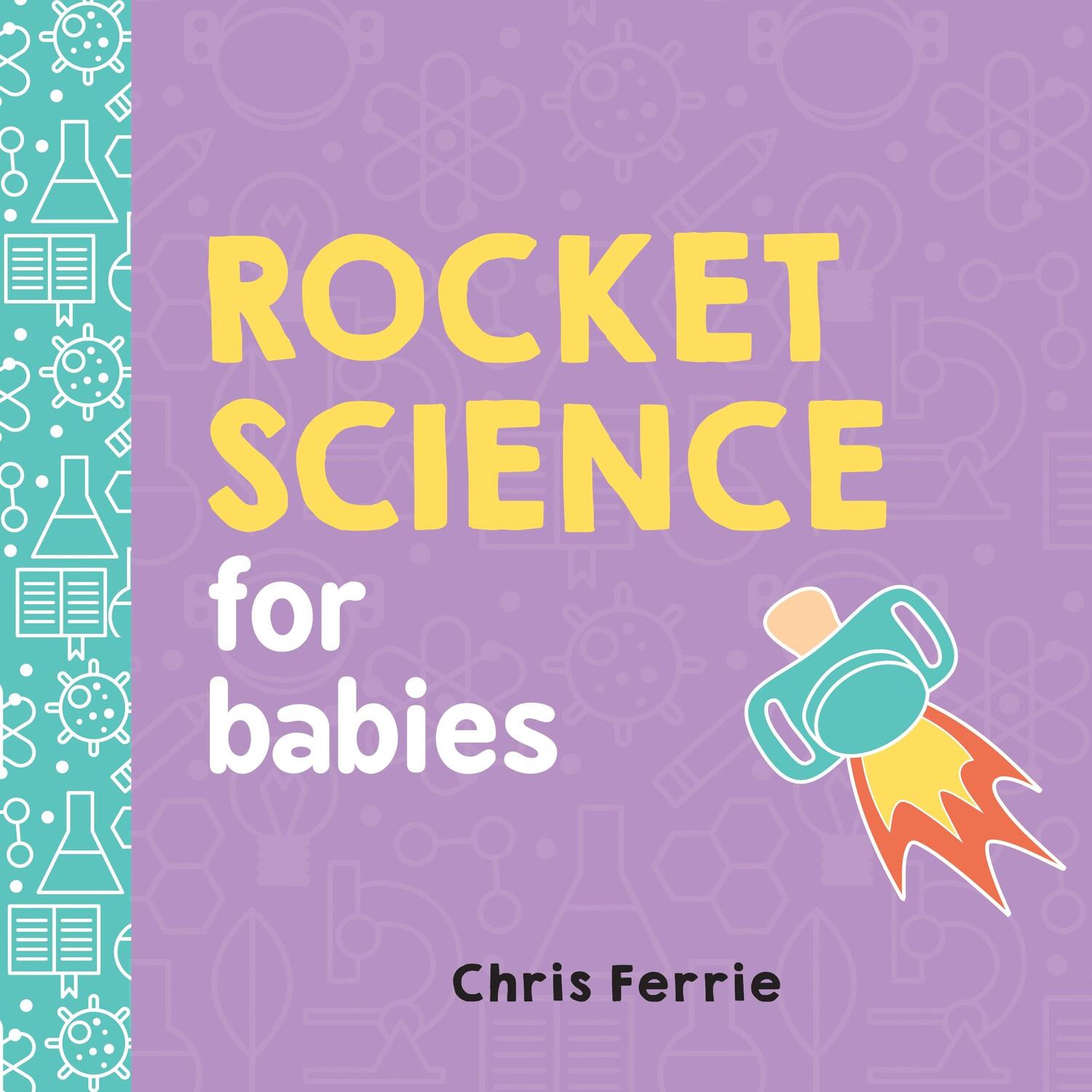 Cover: 9781492656258 | Rocket Science for Babies | Chris Ferrie | Buch | Baby University